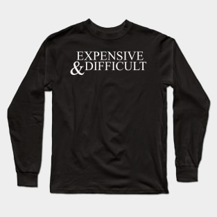 expensive difficult Long Sleeve T-Shirt